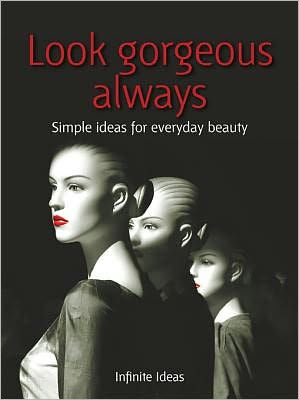 Look gorgeous always: Simple ideas for everyday beauty