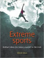 Extreme sports: Brilliant Ideas for Taking Yourself to the Limit