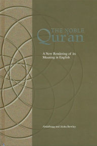 Title: The Noble Qur'an: A New Rendering of Its Meaning in English, Author: Abdalhaqq Bewley