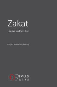 Title: Zakat: Islams faldne søjle, Author: Abdalhaqq Bewley