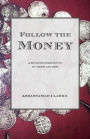 Follow the Money: A Muslim Guide to the Murky World of Finance