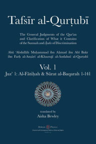 Title: Tafsir al-Qurtubi - Vol. 1: Juz' 1: Al-Fati?ah & Surat al-Baqarah 1-141, Author: Abu 'Abdullah   Muhammad al-Qurtubi