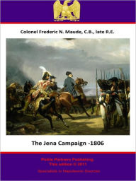 Title: The Jena Campaign - 1806, Author: C.B.