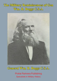 Title: Military reminiscences of Gen. Wm. R. Boggs, C.S.A. [Illustrated Edition]: introduction and notes by William K. Boyd, Author: General William Robertson Boggs