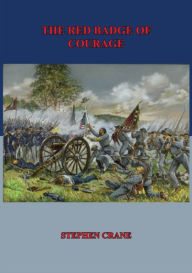 Title: Red Badge of Courage [Illustrated Edition], Author: Stephen Crane