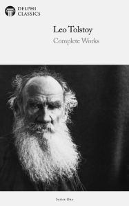 Title: Delphi Complete Works of Leo Tolstoy (Illustrated), Author: Leo Tolstoy