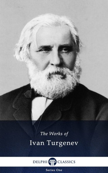 Delphi Works of Ivan Turgenev (Illustrated)