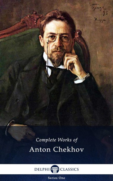 Delphi Complete Works of Anton Chekhov (Illustrated)