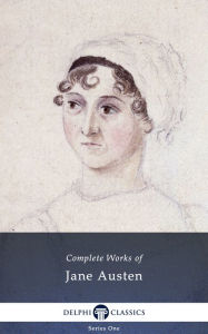 Title: Delphi Complete Works of Jane Austen, Author: Jane Austen