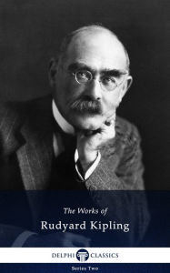 Title: Delphi Works of Rudyard Kipling (Illustrated), Author: Rudyard Kipling