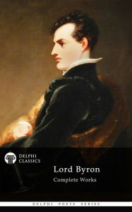 Title: Delphi Complete Works of Lord Byron (Illustrated), Author: lord byron