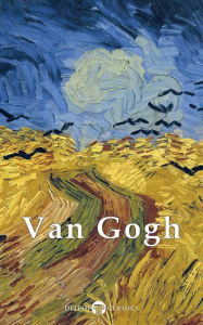 Title: Delphi Complete Works of Vincent van Gogh (Illustrated), Author: Vincent van Gogh