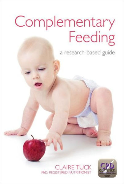 Complementary Feeding: A Research-Based Guide / Edition 1