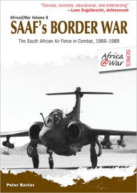 Title: SAAF's Border War: The South African Air Force in Combat 1966-89, Author: Peter Baxter