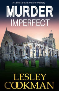 Title: Murder Imperfect (Libby Sarjeant Series #7), Author: Lesley Cookman