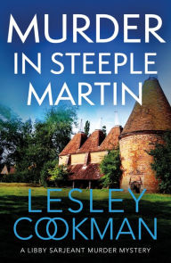Title: Murder in Steeple Martin (Libby Sarjeant Series #1), Author: Lesley Cookman