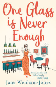 Title: One Glass is Never Enough: The perfect novel to relax with this summer!, Author: Jane Wenham-Jones