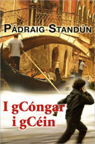 Title: I gCóngar i gCéin, Author: Pádraig Standún