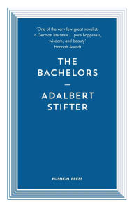 Title: The Bachelors, Author: Adalbert Stifter