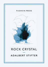 Title: Rock Crystal, Author: Adalbert Stifter