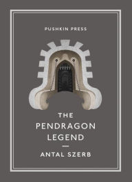 Title: The Pendragon Legend, Author: Antal Szerb