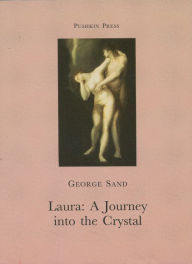 Title: Laura: A Journey into the Crystal, Author: George Sand