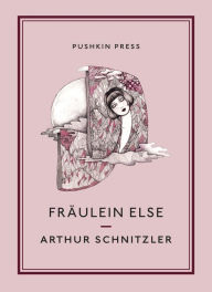 Title: Fräulein Else, Author: Arthur Schnitzler