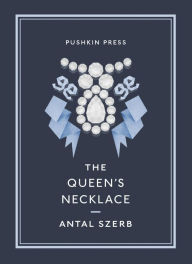 Title: The Queen's Necklace, Author: Antal Szerb