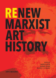 Title: ReNew Marxist Art History, Author: Warren Carter