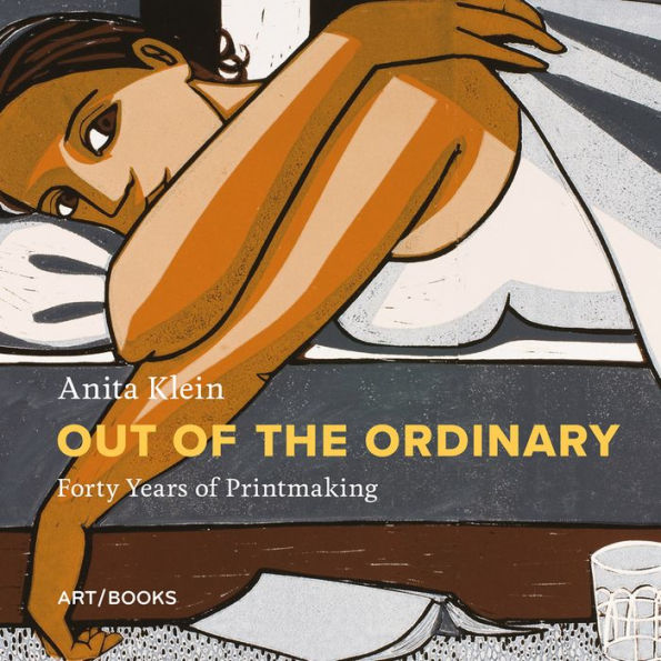 Anita Klein: Out of the Ordinary: Forty Years of Printmaking