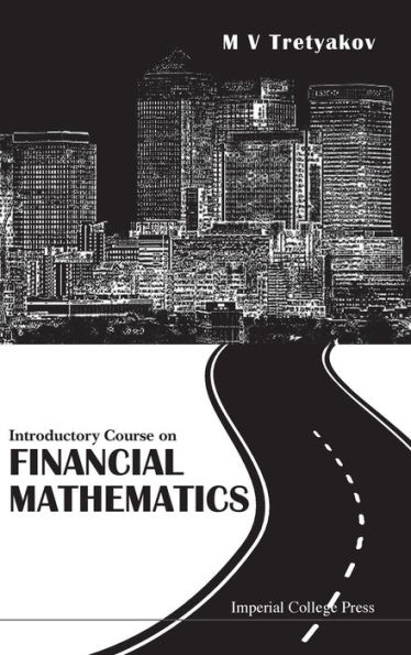 Introductory Course On Financial Mathematics