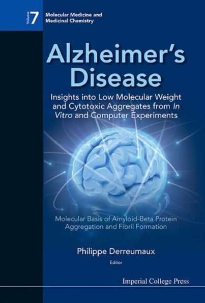 ALZHEIMER'S DISEASE: Molecular Basis of Amyloid-Beta Protein Aggregation and Fibril Formation