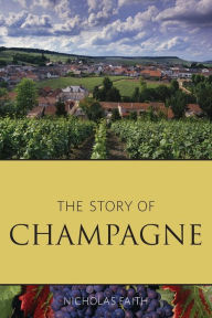 Title: The story of champagne, Author: Nicholas Faith