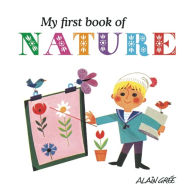 Title: My First Book of Nature, Author: Alain Gree