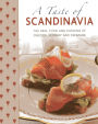 A Taste of Scandinavia: The real food and cooking of Sweden, Norway and Denmark