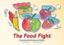 The Food Fight: A story about food heroes and villains