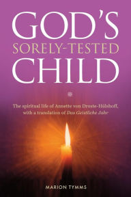 Title: God's Sorely-Tested Child, Author: Marion Tymms