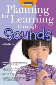 Title: Planning for Learning through Sounds, Author: Judith Harries