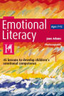 Emotional Literacy: 45 lessons to develop children's emotional competence