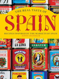 Title: The Real Taste of Spain: Recipes inspired by the markets of Spain, Author: Jenny Chandler