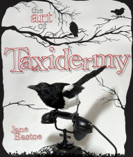 Title: The Art of Taxidermy, Author: Jane Eastoe