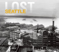 Title: Lost Seattle, Author: Rob Ketcherside