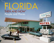 Title: Florida: Then and Now, Author: David Watts