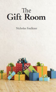 Title: The Gift Room, Author: Nicholas Faulkner