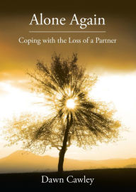 Title: Alone Again: Coping with the Loss of a Partner, Author: Dawn Cawley