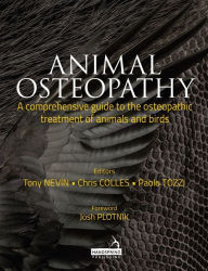 Title: Animal Osteopathy: A Comprehensive Guide to the Osteopathic Treatment of Animals and Birds, Author: Anthony Nevin