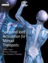 Title: Spine and Joint Articulation for Manual Therapists, Author: Giles Gyer