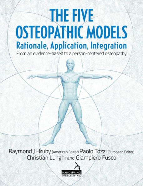The Five Osteopathic Models: Rationale, Application, Integration - From an Evidence-Based to a Person-Centered Osteopathy