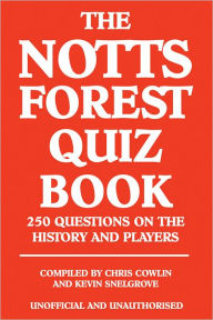Title: The Notts Forest Quiz Book, Author: Chris Cowlin
