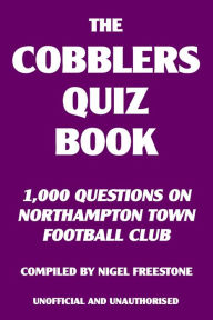 Title: The Cobblers Quiz Book, Author: Nigel Freestone